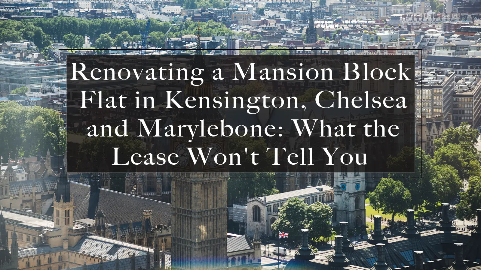Mansion block flat renovation in London guide cover over Westminster and Central London rooftops